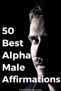 50+ Best Alpha Male Affirmations - MentalStyleProject