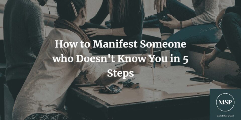How To Manifest Seeing Someone Again In 4 Easy Steps! - MSP